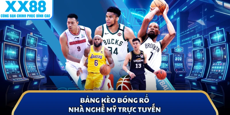 Bảng kèo bóng rổ nhà nghề Mỹ trực tuyến