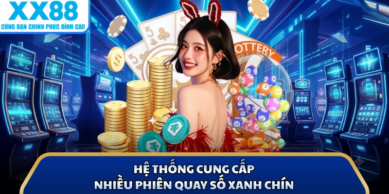 Xổ Số Miền Nam VIP Tại X88 - Sảnh Chốt Lô Đề Xanh Chín 3 Hệ thống cung cấp nhiều phiên quay số xanh chín
