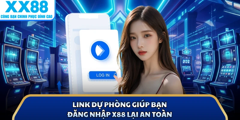 Đăng Nhập X88 - Cách Truy Cập Ổn Định Trên Mọi Thiết Bị 3 Link dự phòng giúp bạn đăng nhập X88 lại an toàn
