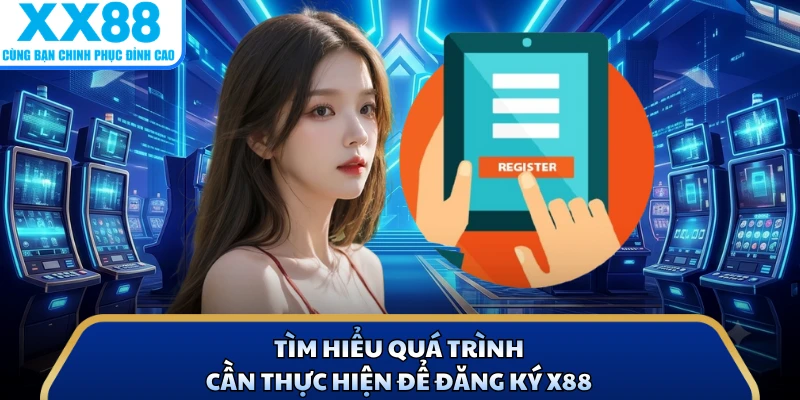 Đăng Ký X88 - Những Điều Kiện Pháp Lý Cần Lưu Ý Khi Chơi 2 Tìm hiểu quá trình cần thực hiện để đăng ký X88